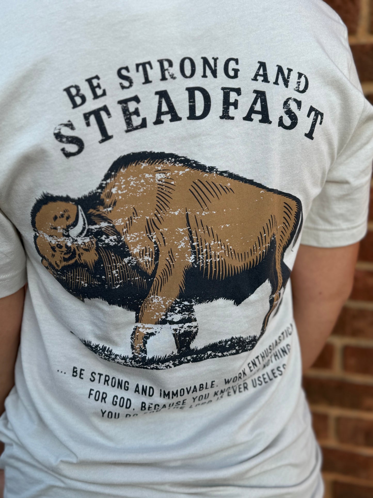 Be Strong and Steadfast Buffalo Christian Graphic Tee