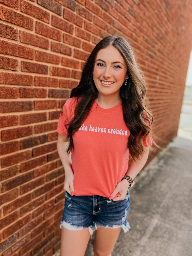 Make Heaven Crowded Tee