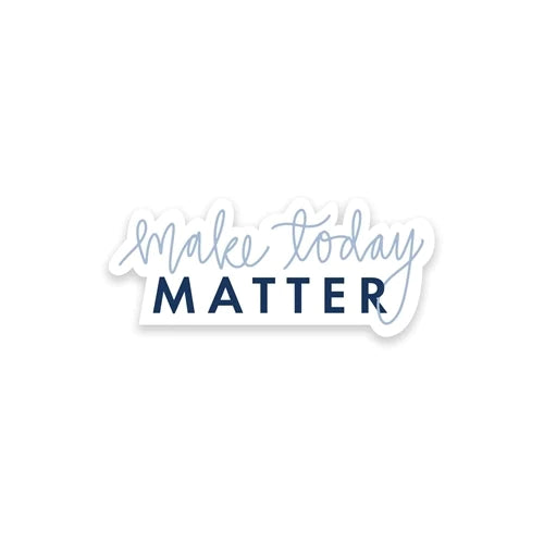 Make Today Matter