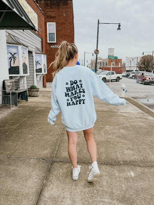 Do What Makes You Happy Sweatshirt